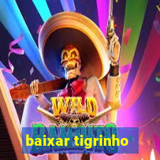 baixar tigrinho